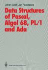 Data Structures of Pascal, ALGOL 68, Pl/1 and ADA Cover Image