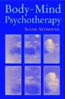 Body-Mind Psychotherapy: Principles, Techniques, and Practical Applications By Susan Aposhyan Cover Image