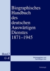 Biographisches Handbuch Des Deutschen Auswärtigen Dienstes 1871-1945: Band 2: G-K Cover Image