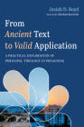 From Ancient Text to Valid Application By Josiah D. Boyd, Abraham Kuruvilla (Foreword by) Cover Image