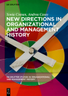 New Directions in Organizational and Management History By Sonia Coman, Andrea Casey Cover Image