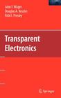 Transparent Electronics By John F. Wager, Douglas A. Keszler, Rick E. Presley Cover Image