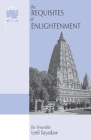 The Requisites of Enlightenment: A Manual by the Venerable Ledi Sayadaw Cover Image