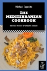 The Mediterranean Cookbook: Delicious Recipes for a Healthy Lifestyle By Michael Esposito Cover Image