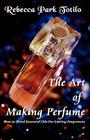 The Art of Making Perfume Cover Image