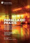 Parallaxic Praxis: Multimodal Interdisciplinary Pedagogical Research Design [Hardback, B&W] (Education) By Pauline Sameshima, Patricia Maarhuis, Sean Wiebe Cover Image