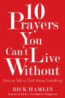 10 Prayers You Can't Live Without: How to Talk to God About Everything By Rick Hamlin Cover Image