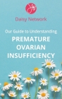 Our Guide to Understanding Premature Ovarian Insufficiency By Amy Bennie, Kate MacLaren (Contribution by), Catherine O'Keeffe (Contribution by) Cover Image