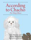 According to Chacho: Pet Shop Blues By Eric Estevez Cover Image