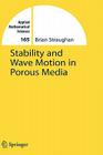 Stability and Wave Motion in Porous Media (Applied Mathematical Sciences #165) By Brian Straughan Cover Image