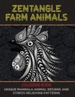 Zentangle Farm Animals - Coloring Book - Unique Mandala Animal Designs and Stress Relieving Patterns Cover Image