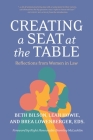 Creating a Seat at the Table: Reflections from Women in Law By Beth Bilson (Editor), Leah Howie (Editor), Brea Lowenberger (Editor) Cover Image