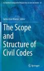 The Scope and Structure of Civil Codes (Ius Gentium: Comparative Perspectives on Law and Justice #32) By Julio César Rivera (Editor) Cover Image