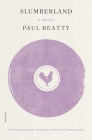 Slumberland: A Novel By Paul Beatty Cover Image
