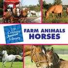 Farm Animals: Horses (21st Century Junior Library: Farm Animals) By Cecilia Minden Cover Image