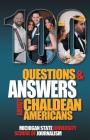 100 Questions and Answers About Chaldean Americans, Their Religion, Language and Culture By Michigan State School of Journalism, Weam Namou (Foreword by), Jacob Bacall (Introduction by) Cover Image
