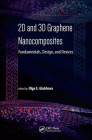 2D and 3D Graphene Nanocomposites: Fundamentals, Design, and Devices By Olga E. Glukhova (Editor) Cover Image