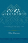 Pure Appearance: Development and Completion Stages in Vajrayana Practice By Dilgo Khyentse, Ani Jinba Palmo (Translated by), Nalanda Translation Committee (Editor) Cover Image