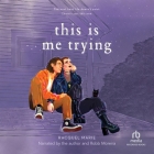 This Is Me Trying By Racquel Marie, Racquel Marie (Read by), Robb Moreira (Read by) Cover Image