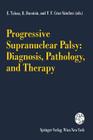 Progressive Supranuclear Palsy: Diagnosis, Pathology, and Therapy (Journal of Neural Transmission. Supplementa #42) Cover Image