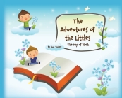 The Adventures of the Littles: The Day of Birth By Ann Tucker, Allie Tucker (Illustrator) Cover Image