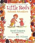 Little Red's Autumn Adventure By Sarah Ferguson, The Duchess of York, Sam Williams (Illustrator) Cover Image