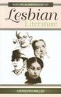 Historical Dictionary of Lesbian Literature (Historical Dictionaries of Literature and the Arts #8) By Meredith Miller Cover Image
