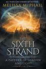 The Sixth Strand: A Pattern of Shadow and Light Book Five (Pattern of Shadow & Light #5) Cover Image