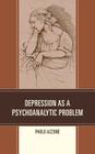 Depression as a Psychoanalytic Problem By Paolo Azzone Cover Image