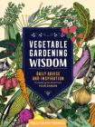 Vegetable Gardening Wisdom: Daily Advice and Inspiration for Getting the Most from Your Garden By Kelly Smith Trimble Cover Image