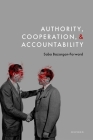 Authority, Cooperation, and Accountability By Saba Bazargan-Forward Cover Image