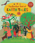 The Barefoot Book of Earth Tales By Dawn Casey, Anne Wilson (Illustrator) Cover Image