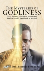 The Mysteries of GODLINESS: Every Believer's guide to Success and every Church's handbook to Revival. By Bro Promise Fernandez Cover Image