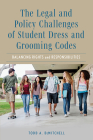The Legal and Policy Challenges of Student Dress and Grooming Codes: Balancing Rights and Responsibilities Cover Image