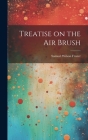 Treatise on the air Brush Cover Image