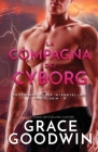 La compagna dei cyborg: (per ipovedenti) By Grace Goodwin Cover Image