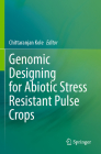 Genomic Designing for Abiotic Stress Resistant Pulse Crops By Chittaranjan Kole (Editor) Cover Image