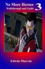 No more heroes 3 walkthrough and guide: How to become a pro player in no more heroes 3 Cover Image