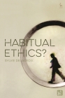 Habitual Ethics? By Sylvie Delacroix Cover Image