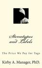 Stereotypes and Labels: The Price We Pay for Tags By Kirby A. Manager Cover Image