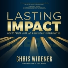 Lasting Impact: How to Create a Life and Business That Lives Beyond You Cover Image
