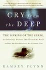 Cry from the Deep: The Sinking of the Kursk, the Submarine Disaster That Riveted the World and Put the New Russia to the Ultimate Test By Ramsey Flynn Cover Image