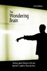 The Wondering Brain: Thinking about Religion with and Beyond Cognitive Neuroscience By Kelly Bulkeley Cover Image