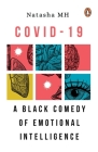 COVID-19: A Black Comedy of Emotional Intelligence By Natasha MH Cover Image