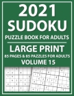 2021 Sudoku Puzzle Book For Adults: Sudoku Helps To Boost Your Brainpower-Easy To Hard Sudoku Puzzles By Urinama Munni Publication Cover Image