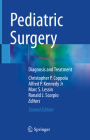 Pediatric Surgery: Diagnosis and Treatment By Christopher P. Coppola (Editor), Alfred P. Kennedy Jr (Editor), Marc S. Lessin (Editor) Cover Image