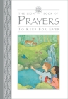 The Lion Book of Prayers to Keep For Ever By Lois Rock, Sophie Allsopp (Illustrator) Cover Image