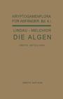 Die Algen: 4. Band / 1. Abteilung By Gustav Lindau, Hans Melchior, Gustav Lindau (Editor) Cover Image