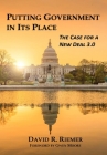 Putting Government in Its Place: The Case for a New Deal 3.0 (HC) Cover Image