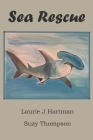 Sea Rescue By Suzy Thompson, Laurie J. Hartman Cover Image